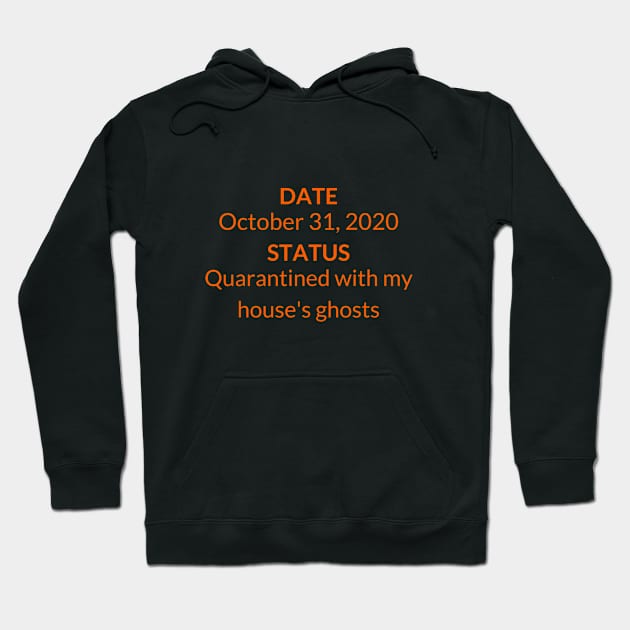 Halloween Quarantine with my house's ghosts Hoodie by KRISTAHR